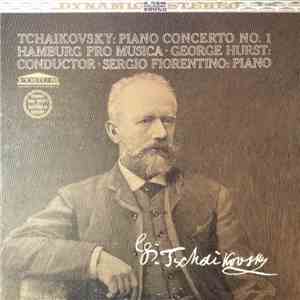 Tchaikovsky, Hamburg Pro Musica • George Hurst • Sergio Fiorentino - Concerto No. 1