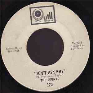 The Skunks  - Don't Ask Why / Do The Duck