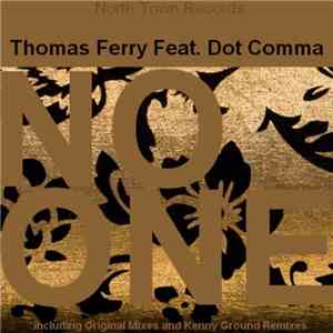 Thomas Ferry Feat. Dot Comma - No One