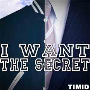 Timid  - I Want The Secret