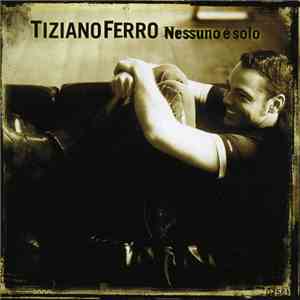 Tiziano Ferro - Nessuno È Solo