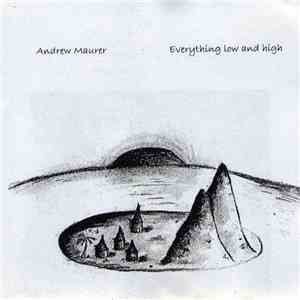 Andrew Maurer - Everything Low And High