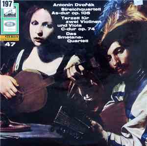 Antonín Dvořák, Das Smetana-Quartett - Streichquartett As-Dur Op. 105 / Terzett Für Zwei Violinen Und Viola C-Dur Op. 74