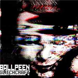 Ballpeen - Glitchcraft