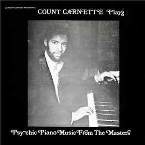 Count Carnette - Count Carnette Plays Psychic Piano Music From The Masters