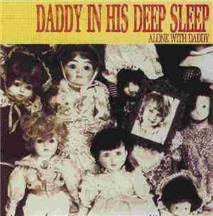 Daddy In His Deep Sleep - Alone With Daddy