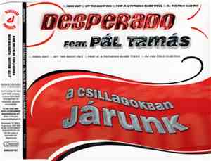 Desperado  Feat. Pál Tamás - A Csillagokban Járunk