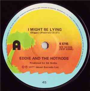 Eddie And The Hot Rods - I Might Be Lying / Ignore Them (Always Crashing In The Same Bar)