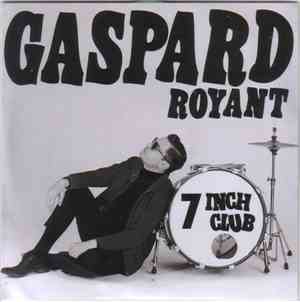 Gaspard Royant - 7 Inch Club