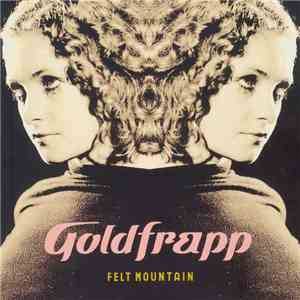 Goldfrapp - Felt Mountain