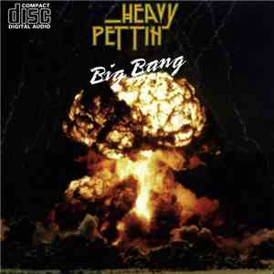 Heavy Pettin - Big Bang