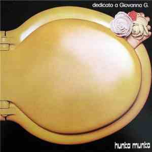 Hunka Munka - Dedicato A Giovanna G.