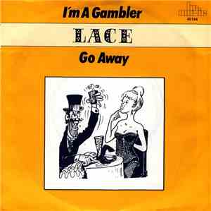 Lace  - I'm A Gambler / Go Away
