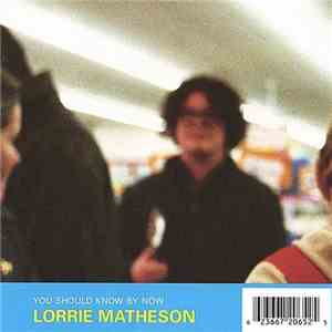 Lorrie Matheson - You Should Know by Now