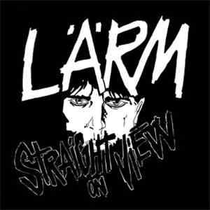 Lärm - Straight On View / Campaign For Musical Destruction