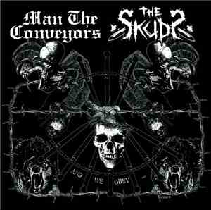 Man The Conveyors / The Skuds  - And We Obey...