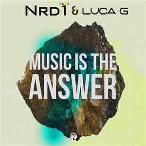 Nrd1 & Luca G - Music Is The Answer