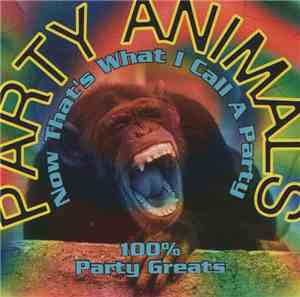 Party Animals  - 100% Party Greats