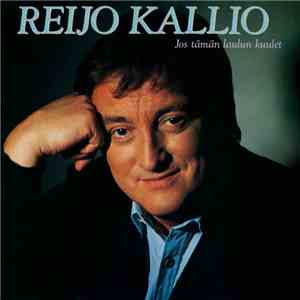 Reijo Kallio - Jos Tämän Laulun Kuulet