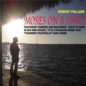 Robert Pollard - Moses On A Snail
