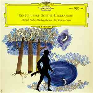 Schubert - Goethe, Dietrich Fischer-Dieskau ∙ Jörg Demus - Ein Schubert-Goethe-Liederabend