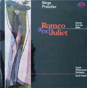 Serge Prokofiev - Czech Philharmonic Orchestra, Karel Ančerl - Romeo And Juliet (Scenes From The Ballet)