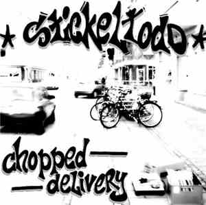 Stickeltodd - Chopped Delivery