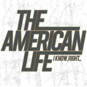 The American Life - I Know, Right...