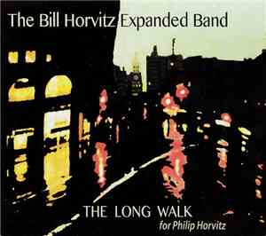 The Bill Horvitz Expanded Band - The Long Walk