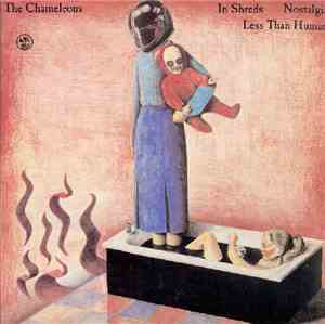 The Chameleons - In Shreds / Nostalgia / Less Than Human