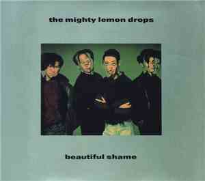 The Mighty Lemon Drops - Beautiful Shame