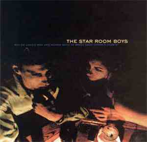 The Star Room Boys - Why Do Lonely Men & Women Want To Break Each Others' Heart?