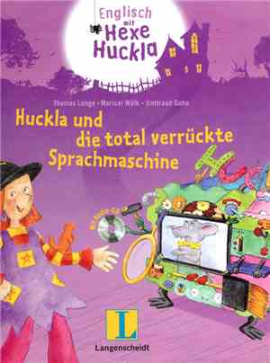 Thomas Lange • Maricel Wölk • Irmtraud Guhe - Huckla Und Die Total Verrückte Sprachmaschine (Englisch Mit Hexe Huckla)