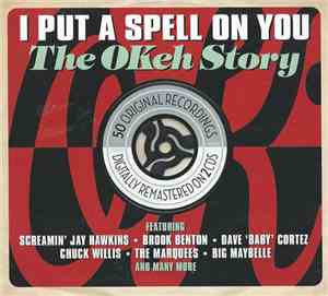 Various - I Put A Spell On You - The Okeh Story