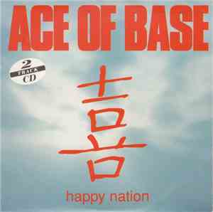 Ace Of Base - Happy Nation
