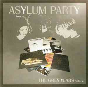 Asylum Party - The Grey Years Vol. 2