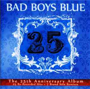 Bad Boys Blue - 25 (The 25th Anniversary Album)