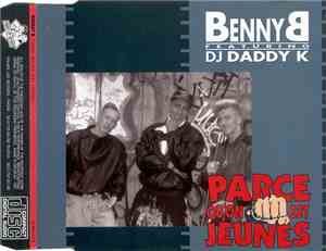 Benny B Featuring DJ Daddy K - Parce Qu'On Est Jeunes