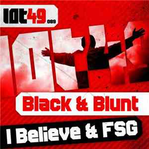 Black & Blunt - I Believe & FSG