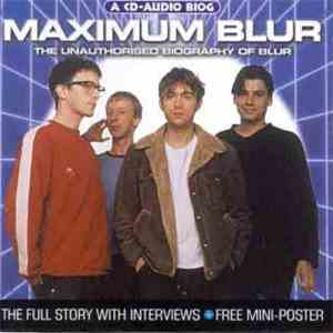 Blur - Maximum Blur (The Unauthorised Biography Of Blur)