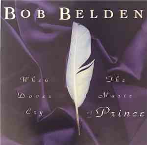 Bob Belden - When Doves Cry: The Music Of Prince