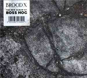 Boss Hog - Brood X
