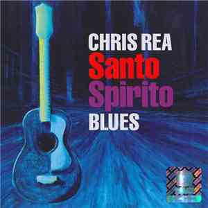 Chris Rea - Santo Spirito Blues