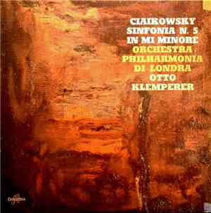 Ciaikowsky, Otto Klemperer, Philharmonia Orchestra - Symphony No. 5 In E Minor, Op. 64
