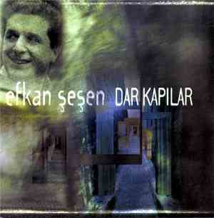 Efkan Şeşen - Dar Kapılar