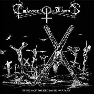 Embrace Of Thorns - Stench Of The Deceased Martyrs (Demo 2004)