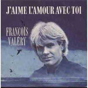 François Valéry - J'Aime L'Amour Avec Toi