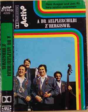 Hans Aregger, Jost Ribary - A Dr Aelplerchilbi Z' Hergiswil