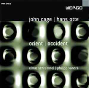 John Cage, Hans Otte - Elmar Schrammel, Philipp Vandré - Orient/Occident