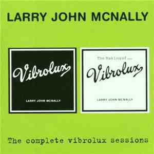 Larry John McNally - The Complete Vibrolux Sessions